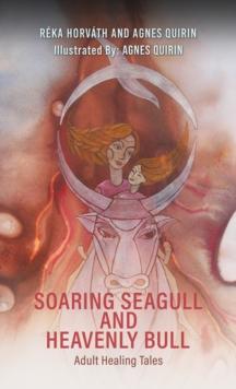 Soaring Seagull and Heavenly Bull : Adult Healing Tales