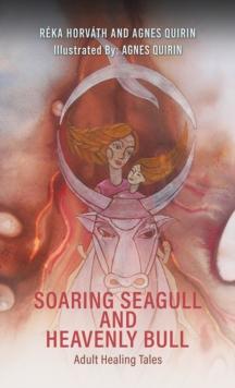 Soaring Seagull and Heavenly Bull : Adult Healing Tales