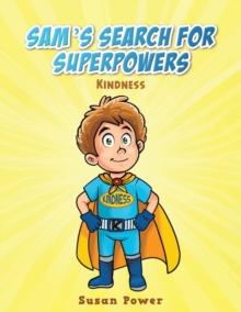 Sam's Search for Superpowers : Kindness