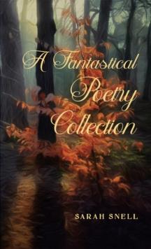 A Fantastical Poetry Collection