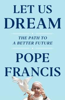 Let Us Dream : The Path to a Better Future