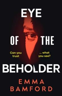 Eye of the Beholder : 'A haunting tale of intrigue' -Emily Freud