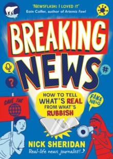 Breaking News : How to Tell What's Real From What's Rubbish