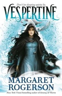 Vespertine : The New TOP-TEN BESTSELLER From The New York Times Bestselling Author Of Sorcery Of Thorns And An Enchantment Of Ravens