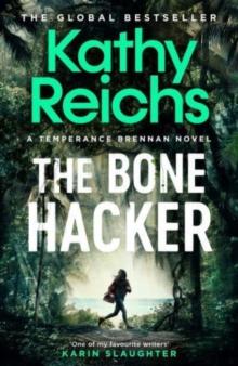 The Bone Hacker : The Sunday Times Bestseller in the thrilling Temperance Brennan series