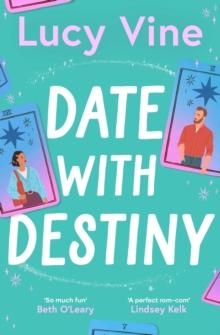 Date with Destiny : the laugh-out-loud romance from the beloved author of SEVEN EXES