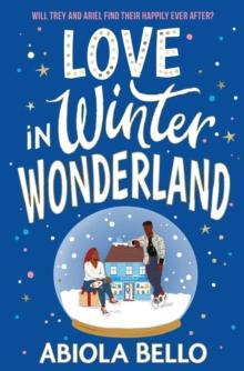 Love in Winter Wonderland : A feel-good romance guaranteed to warm hearts this Christmas!