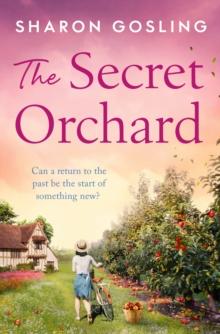 The Secret Orchard : Warm, uplifting and romantic - the perfect autumn read