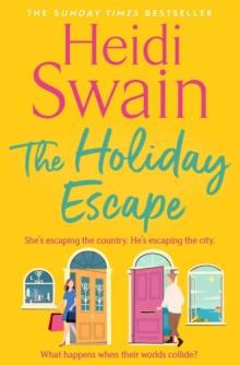 The Holiday Escape : Escape on the best holiday ever with Sunday Times bestseller Heidi Swain