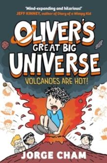 Oliver's Great Big Universe: Volcanoes are Hot! : A Times Children's Book of the Week