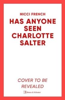 Has Anyone Seen Charlotte Salter? : The unputdownable new thriller from the bestselling author