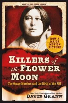 Killers of the Flower Moon: Adapted for Young Adults : The Osage Murders and the Birth of the FBI