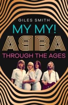 My My! : ABBA Through the Ages