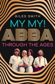 My My! : ABBA Through the Ages