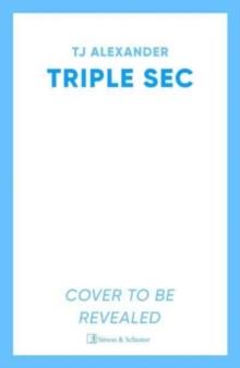 Triple Sec : A sizzling polyamorous rom-com, set in the glamorous world of high-end cocktail bars