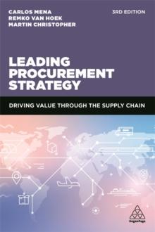 Leading Procurement Strategy : Driving Value Through the Supply Chain