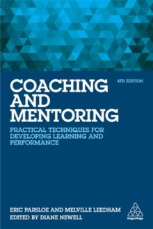 Coaching and Mentoring : Practical Techniques for Developing Learning and Performance