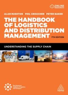 The Handbook of Logistics and Distribution Management : Understanding the Supply Chain