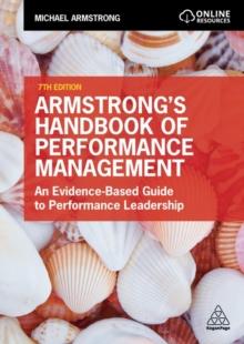 Armstrong's Handbook of Performance Management : An Evidence-Based Guide to Performance Leadership