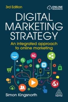 Digital Marketing Strategy : An Integrated Approach to Online Marketing