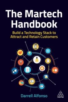 The Martech Handbook : Build a Technology Stack to Attract and Retain Customers