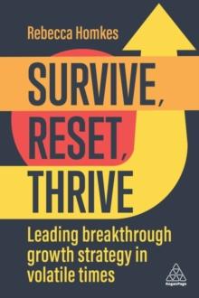 Survive, Reset, Thrive : Leading Breakthrough Growth Strategy in Volatile Times