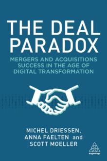 The Deal Paradox : Mergers and Acquisitions Success in the Age of Digital Transformation