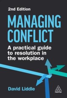 Managing Conflict : A Practical Guide to Resolution in the Workplace