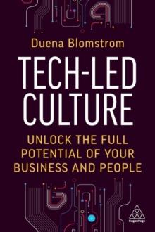 Tech-Led Culture : Unlock the Full Potential of Your Business and People