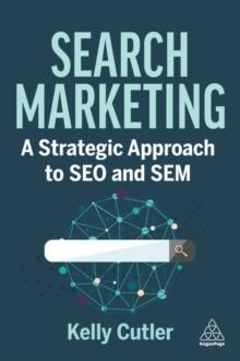 Search Marketing : A Strategic Approach to SEO and SEM