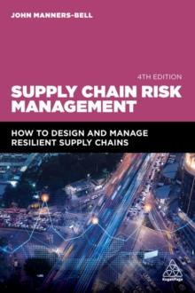 Supply Chain Risk Management : How to Design and Manage Resilient Supply Chains