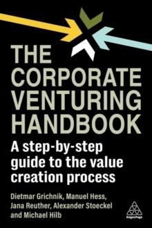 The Corporate Venturing Handbook : A Step-by-Step Guide to the Value Creation Process