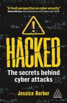 Hacked : The Secrets Behind Cyber Attacks