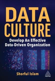 Data Culture : Develop An Effective Data-Driven Organization