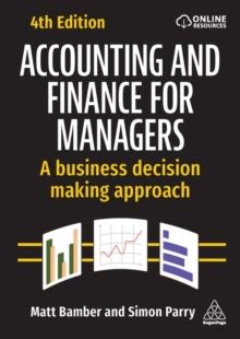 Accounting and Finance for Managers : A Business Decision Making Approach