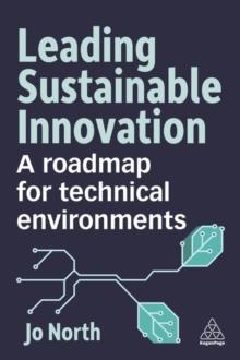 Leading Sustainable Innovation : A Roadmap for Technical Environments