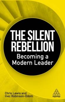 The Silent Rebellion : Becoming a Modern Leader