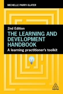 The Learning and Development Handbook : A Learning Practitioners Toolkit