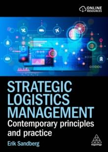 Strategic Logistics Management : Contemporary Principles and Practice