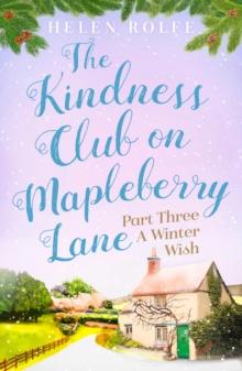 The Kindness Club on Mapleberry Lane - Part Three : A Winter Wish