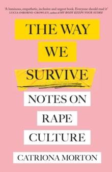 The Way We Survive : Notes on Rape Culture