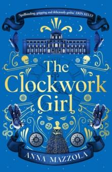 The Clockwork Girl : The captivating and bestselling gothic mystery you wont want to miss!