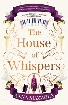 The House of Whispers : The thrilling new novel from the bestselling author of The Clockwork Girl!