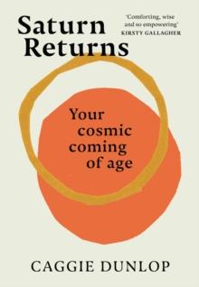 Saturn Returns : Your cosmic coming of age