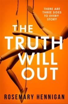 The Truth Will Out : The tense and utterly gripping debut that will keep you on the edge of your seat