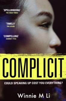 Complicit : The compulsive, timely thriller you won t be able to stop thinking about