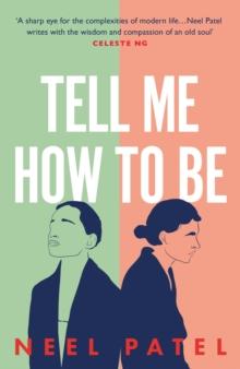 Tell Me How to Be : A beautifully moving story of family and first love