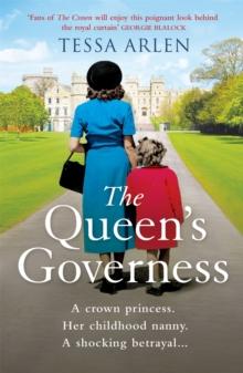 The Queen's Governess : The tantalizing and scandalous royal story for fans of The Crown you wont be able to put down!