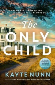 The Only Child : The utterly compelling and heartbreaking novel from the bestselling author of The Botanist's Daughter