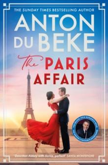 The Paris Affair : Escape with the uplifting, romantic new book from Strictly Come Dancing star Anton Du Beke